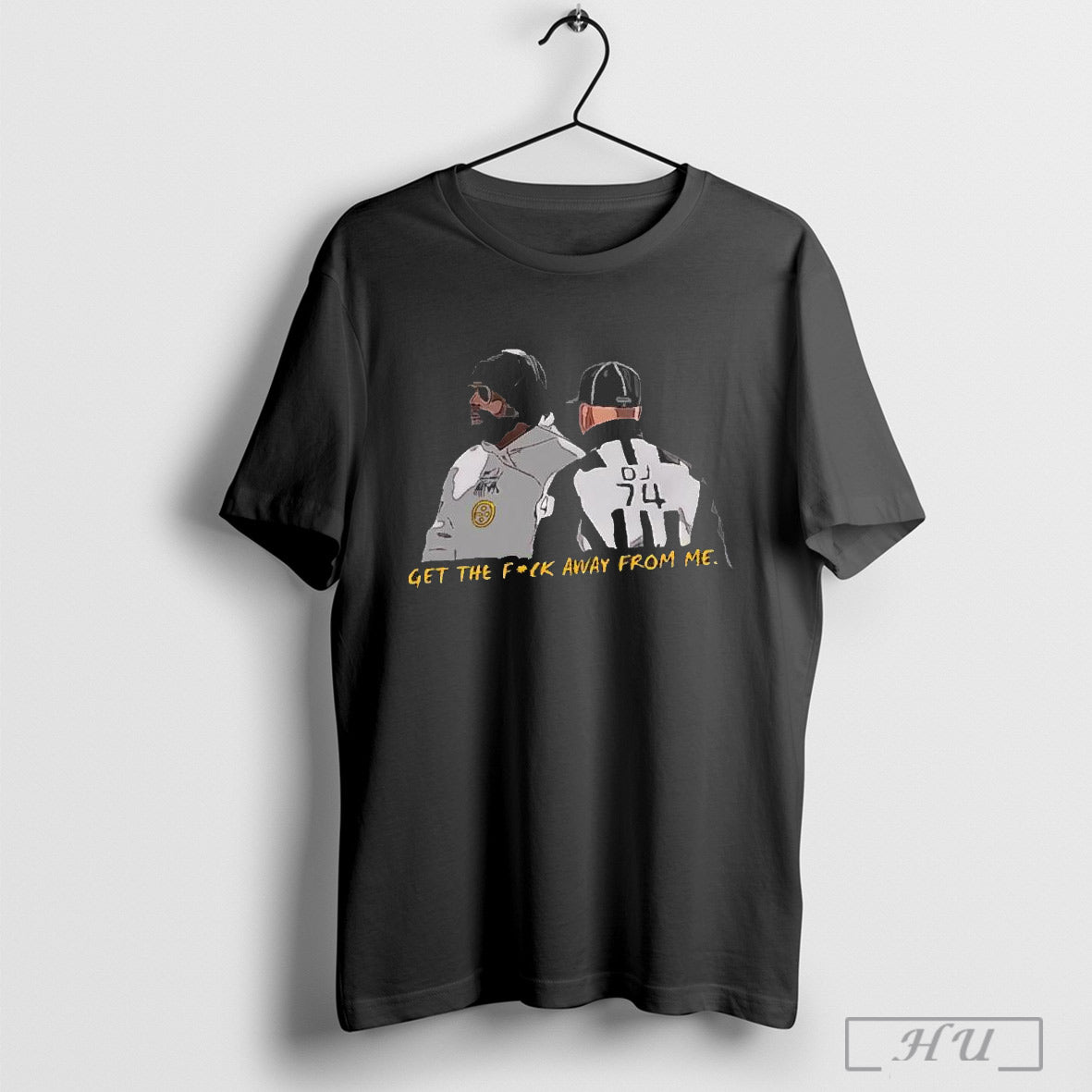 Premium Steelers Coach Get The Fuck Away From Me 2025 T Shirt