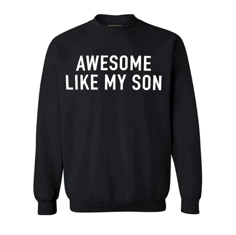 Awesome Like My Son T-shirt, Graphic Unisex Crewneck Sweatshirt, Funny Shirt for Men, T-shirt for Dads, Fathers Day Gift, Graphic Design