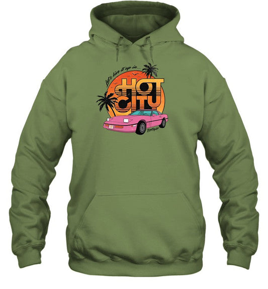 Let's Live It Up In Hot City Hooded Sweatshirt