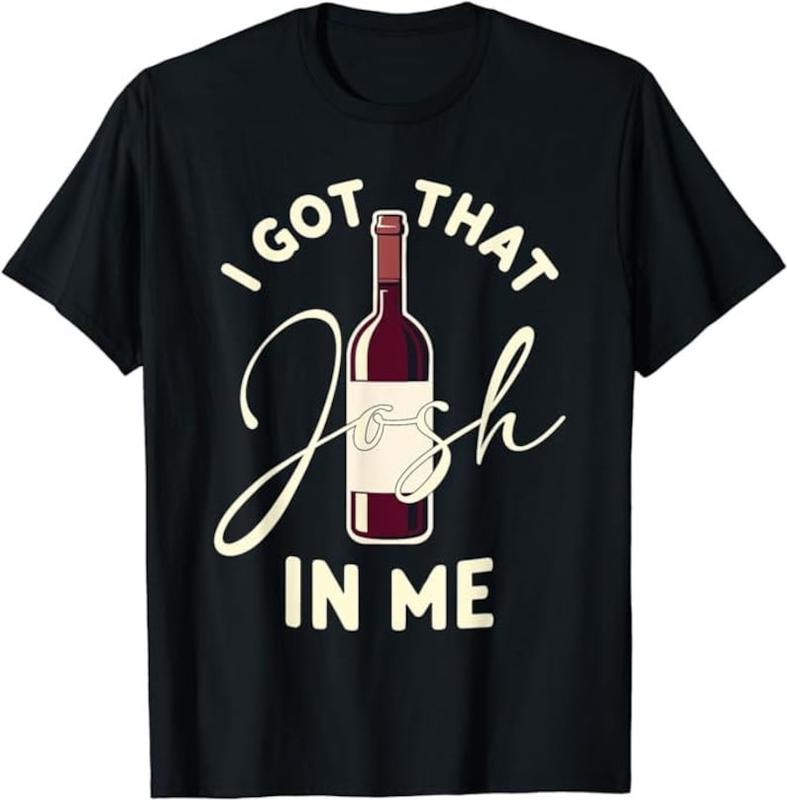 I Got That Josh In Me Funny shirt, Unisex T-Shirt Casual Classic