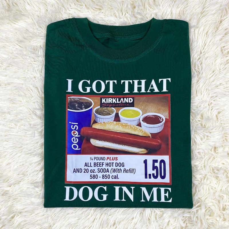 I Got That Dog In Me Shirt - 1.50 Hotdog Shirt - Hot Dog Lover Gift - Hot Dog Tee