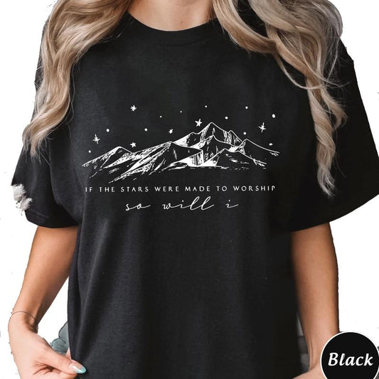 If The Stars Were Made The Worship So Will I T-Shirt Unisex Classic Cotton