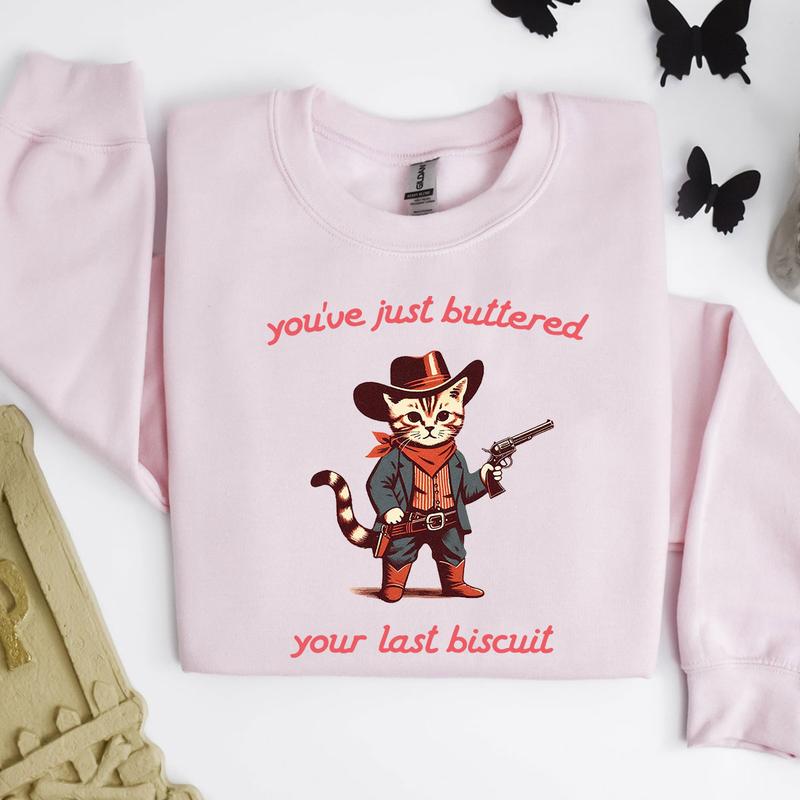 Vintage Cat Youve Just Buttered Your Last Biscuit Sweatshirt, Western Cowboy Sweatshirt Unisex Classic Cotton