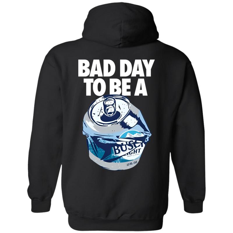 Bad Day to Be a Busch Light 2 Sides Printed Gildan-Unisex Hoodie Cotton