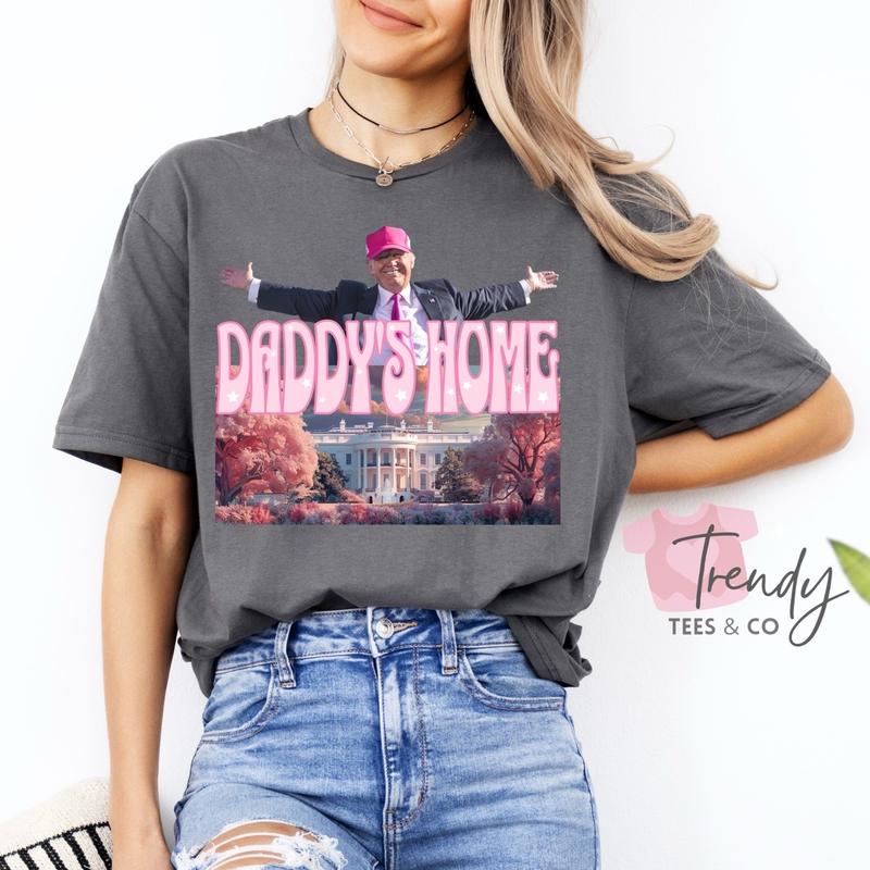 DaddyÃ¢â‚¬â„¢s Home Shirt Trump 2024 Unisex Top Casual Tshirt