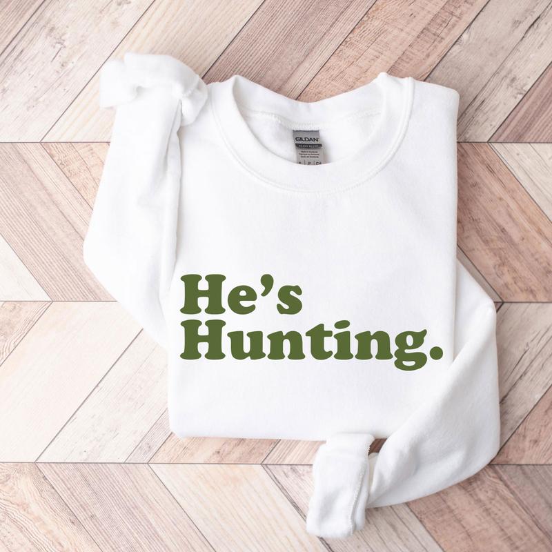 He is Hunting Graphic Sweatshirt Unisex, Hunting Season Retro Sweatshirt