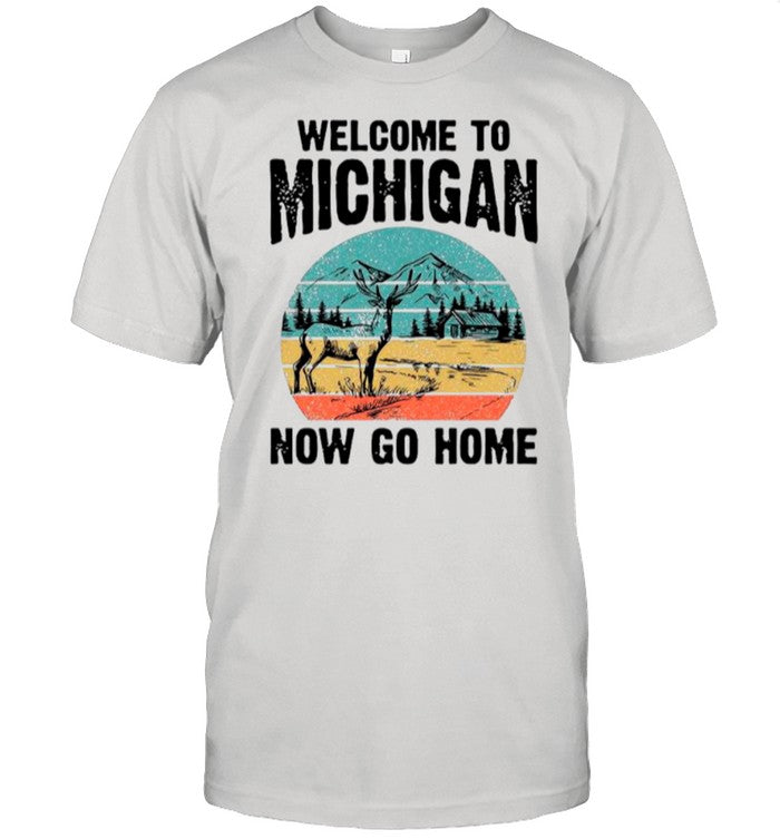 Reindeer Welcome To Michigan Now Go Home Vintage shirt