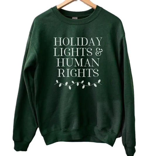 Holiday Lights and Human Rights Sweatshirt, Feminist Tshirt - Crewneck - Hoodie, Women's Rights Shirt, Unisex Cotton Casual Tops