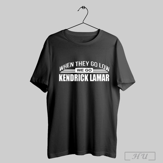 Rubyn Warren When They Go Low We Go Kendrick Lamar 2025 T Shirts Sweatshirt