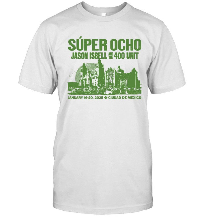 Jason Isbell And The 400 Unit Mexico January 16th-20th, 2025 The Andaz And Mondrian Hotels Show Tee
