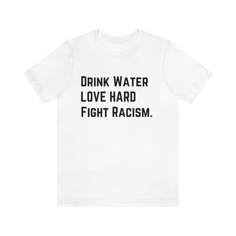 Drink Water Love Hard Unisex T-shirt