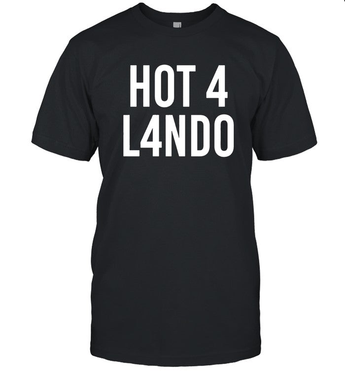 Hot 4 Lando Shirt