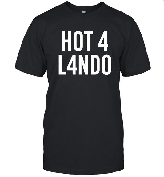 Hot 4 Lando Shirt