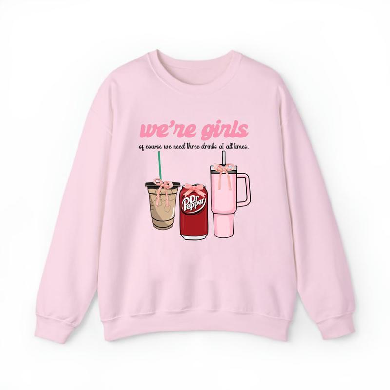 We're Girls Of Course We Need Three Drinks Sweatshirt, Coquette Bow Sweatshirt, Girl Sweatshirt,  Unisex Fashion Choices