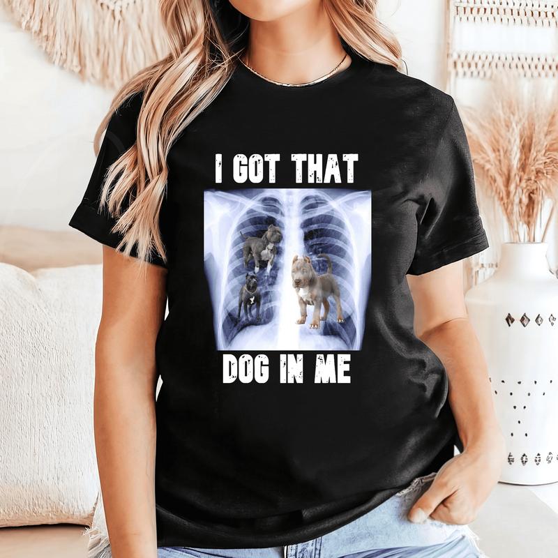 I Got That Dog In Me Xray Meme Funny Men Women Friend T-Shirt, Unisex Cotton Tee