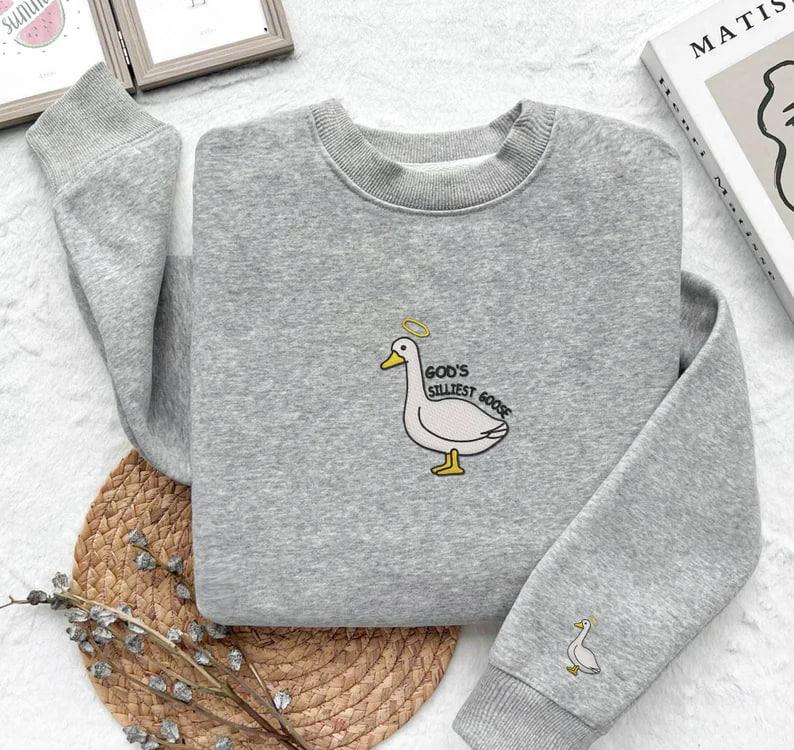 Embroidered God's Silly Goose Shirt, Embroidered Gift, Embroidered Crewneck, Funny Goose Shirt, Trendy Embroidered, Silly Goose Meme