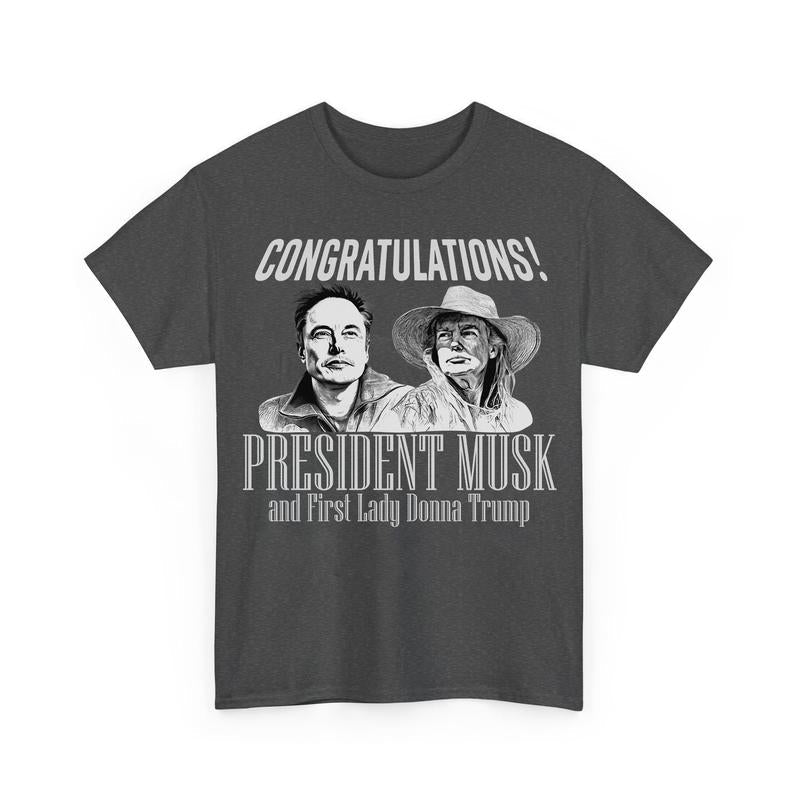 Congratulation PrÐµsidÐµnt Ðœusk and First Lady DonnÐ° TrumÑ€ Funny Unisex Shirts