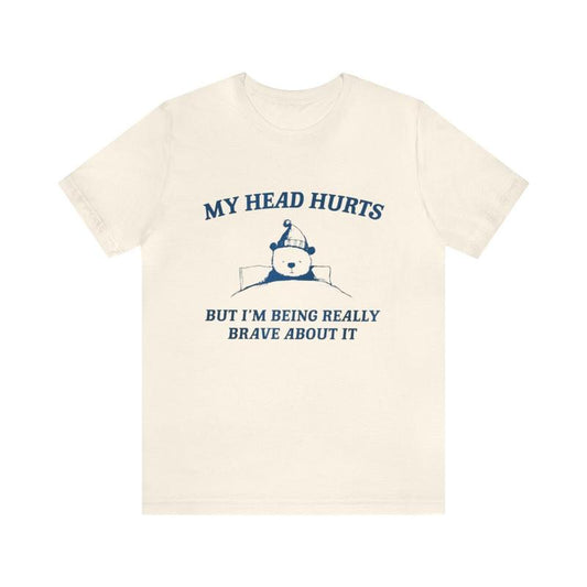 My Head Hurts Brave Meme Shirt - Funny Retro Character Gift Parody TikTok Trendy Unisex and Humor Appeal