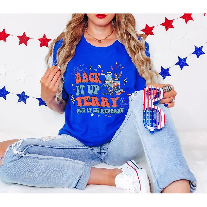 Back It Up Terry Put It In Reverse Shirt, Fourth of July Shirt, American Flag Shirt, Independence Day Shirt, Funny Teeshirt Unisex
