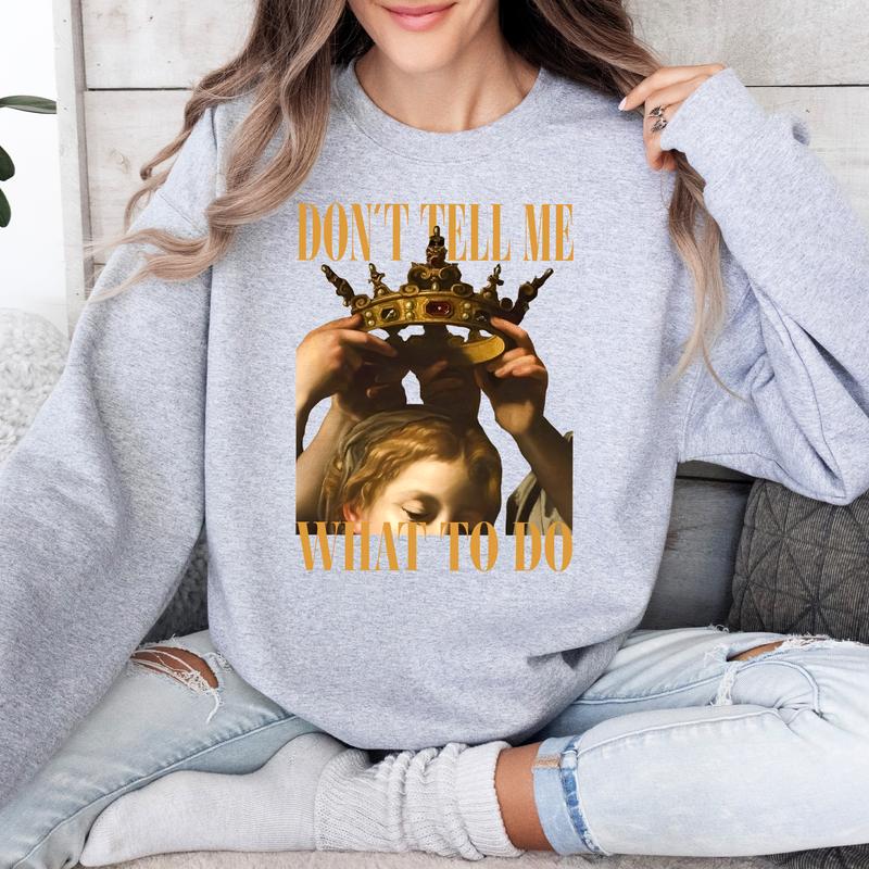 ''Dont Tell Me What To Do'' Shirts