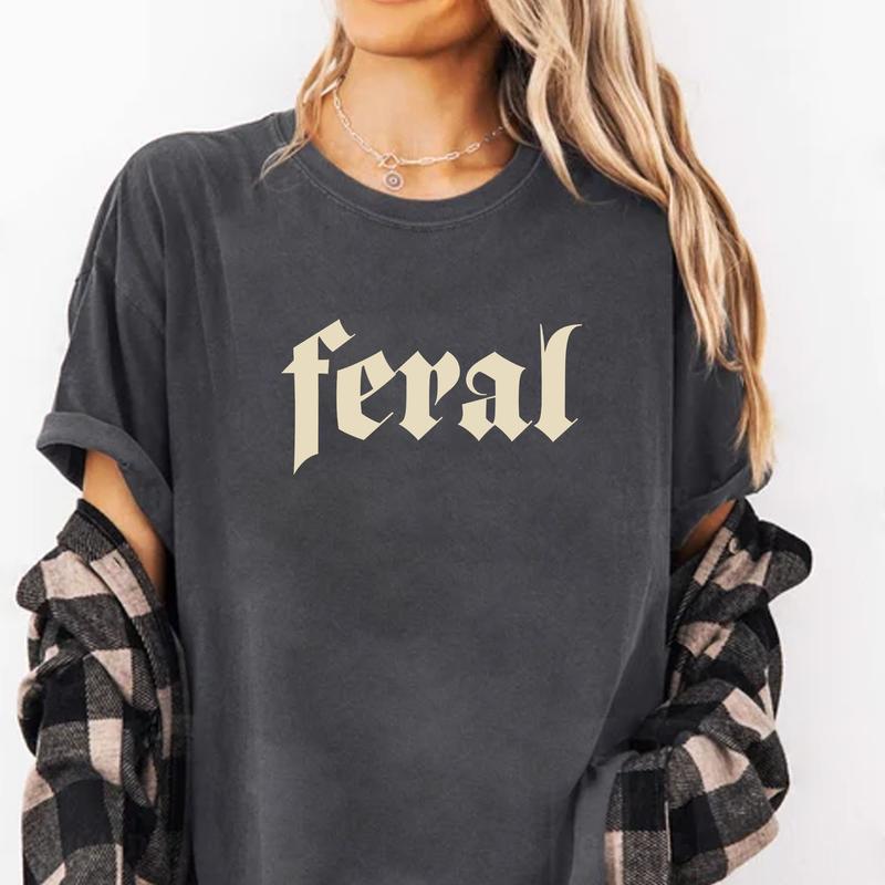 Feral Shirt, Comfort Shirt for Women, Unisex Funny Shirt, Sarcastic Graphic Tee, Feral Era, Cowgirl Shirt, Best Friend Gift, Feral Mama Casual Comfy C