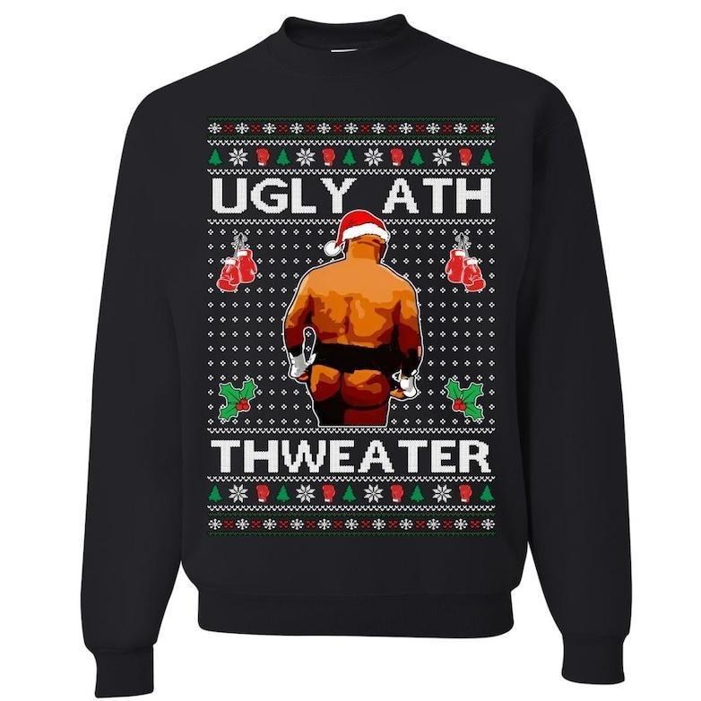 Mike Tyson Ugly Ath Thweater Sweatshirt, Ugly Christmas Sweater, Funny Christmas Shirt, Gift For Christmas, Graphic Printed Shirt, For Women, For Men