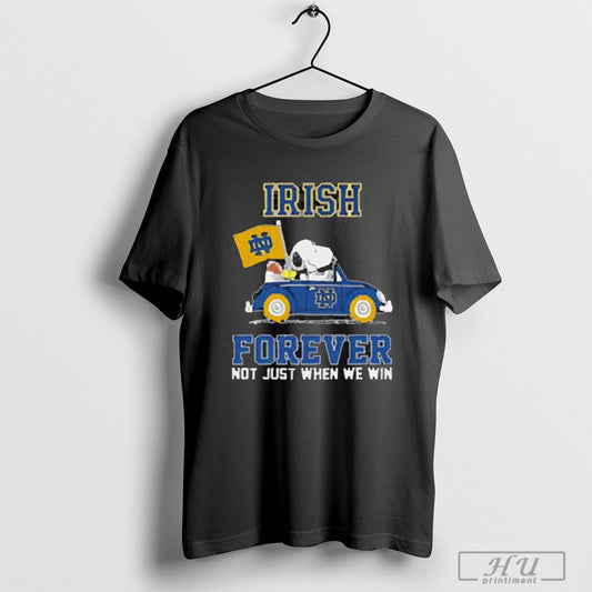 Snoopy And Woodstock Driver Notre Dame Fighting Irish Forever Not Just When We Win 2025 T Shirt Sweatshirt Poster