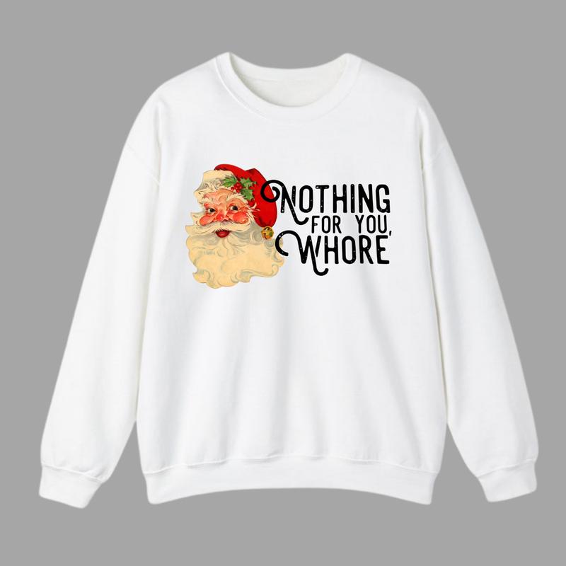 Nothing For You Sweatshirt, Santa Sweatshirt, Christmas Hoodie, Oversized Sweatshirt, Christmas Sweatshirt, Xmas Hoodie, Funny Sweatshirt
