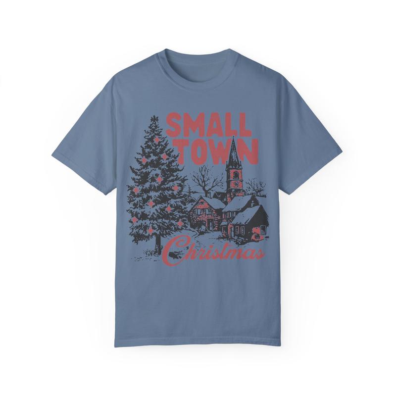 Small Town Christmas Unisex Garment-Dyed T-shirt - Christmas Shirt - Countryside - Small Town Shirt - Snow - Christmas Tree - Gift for Men and Women