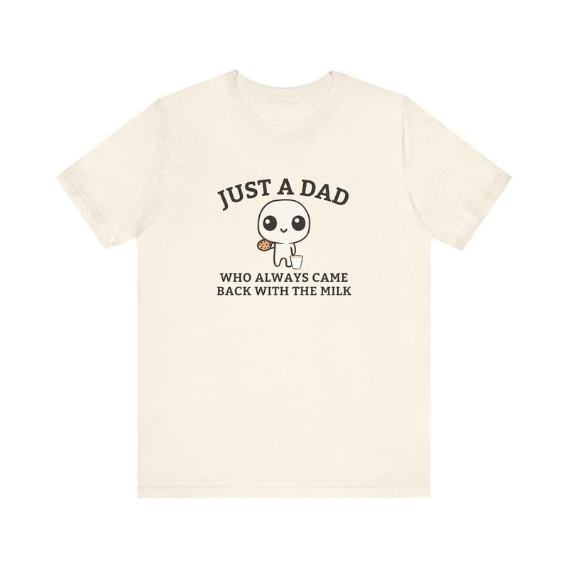 Just A Dad Who Always Came Back With The Milk T-Shirt, Funny Fathers Day Retro Tee