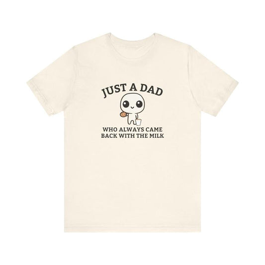 Just A Dad Who Always Came Back With The Milk T-Shirt, Funny Fathers Day Retro Tee