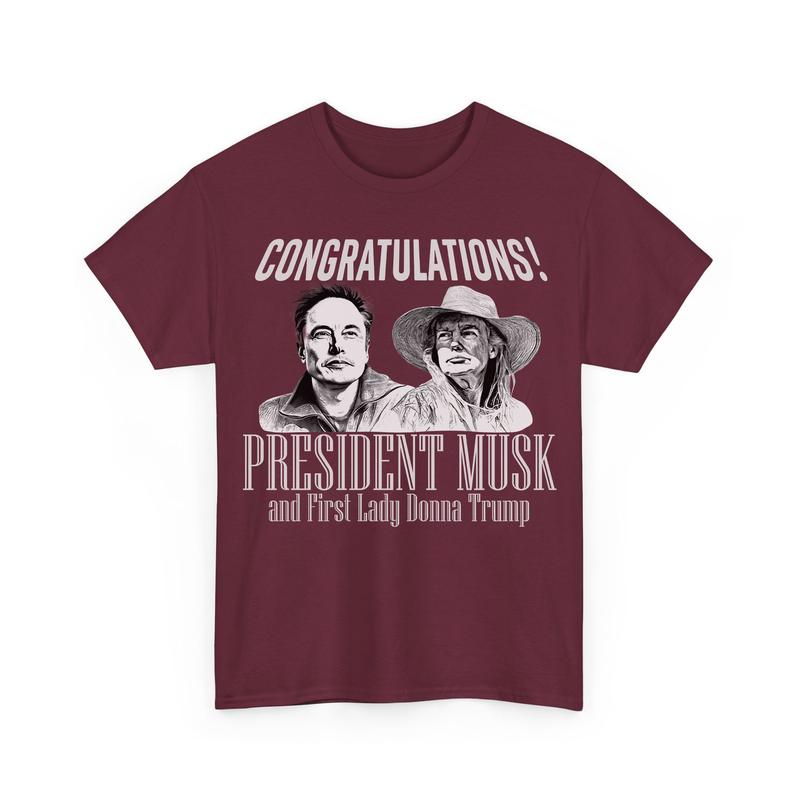 Congratulation PrÐµsidÐµnt Ðœusk and First Lady DonnÐ° TrumÑ€ Funny Unisex Shirts