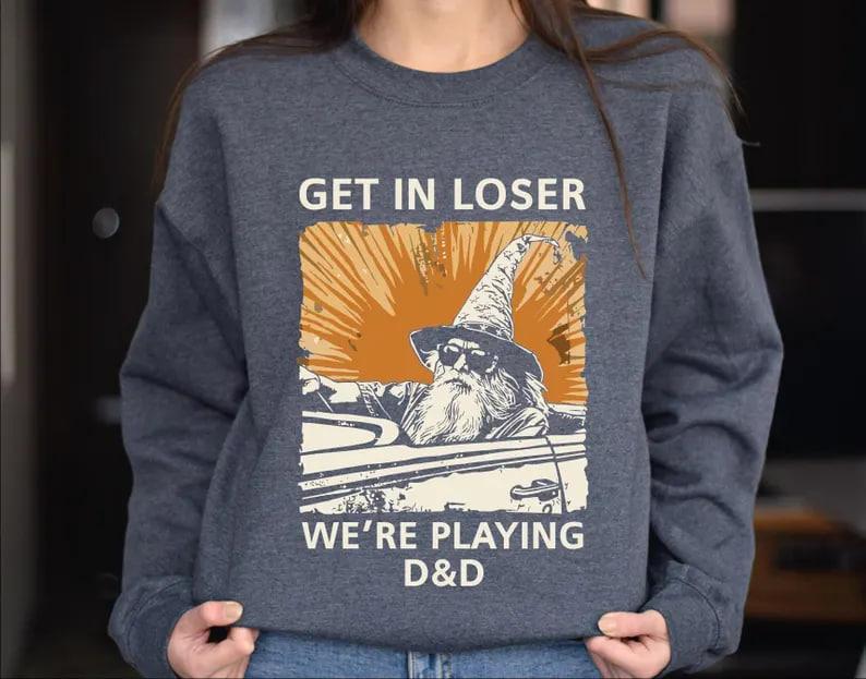 Get In Loser We're Playing DnD Sweatshirt, DnD gift, Minimalist DnD, DnD Group Sweater, Dungeon Master Hoodie, Funny Retro Vintage Sweater, Dungeons a