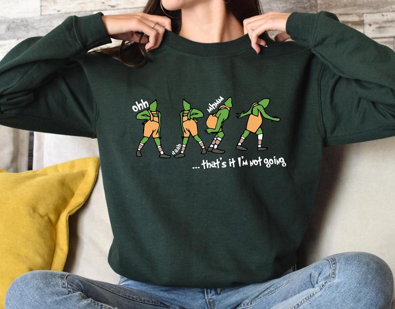 That's It Im Not Going Sweatshirt, Funny Christmas Sweatshirt, Funny Xmas Sweatshirt, Christmas Gift Sweater, Christmas Womens Sweatshirt