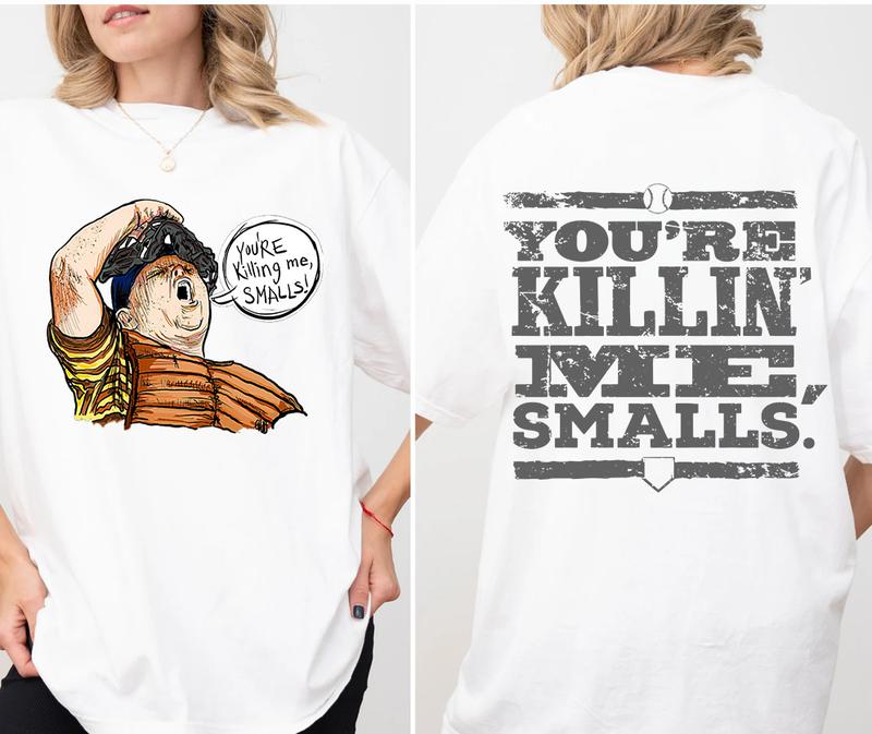 Squints The Sandlot 2sides Tshirt Sweatshirt Hoodie Unisex & Youth, Palledorous The Sandlot Movie Graphic YouÃ¢â‚¬â„¢re Killing Me Smalls Tshirt, Gift For Ba