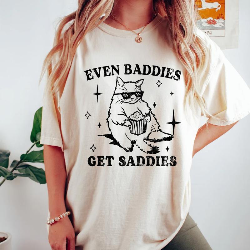 Even Baddies Get Saddies Shirt, Mental Health T-shirt, Funny Cat Meme Graphic Printed Tee, Unisex Anxiety Depression Comfort Shirts, Soft Fabric Shirt