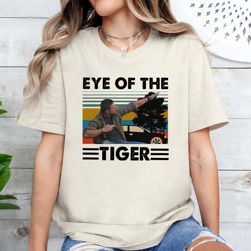 Eye Of The Tigerr T Shirt, Supernatural Dean T Shirt, Gift For Woman and Man Unisex T-Shirt Sweatshirt Hoodie