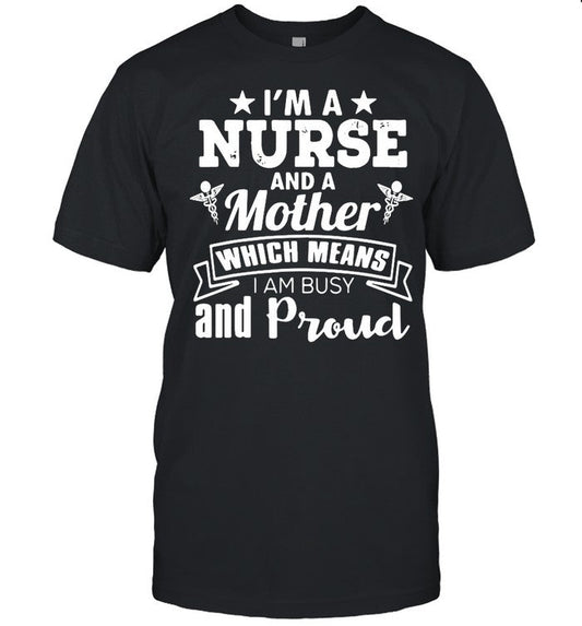 Nurse Mom Funny Gift Iâ€™m A Nurse And A Mother Which Means shirt