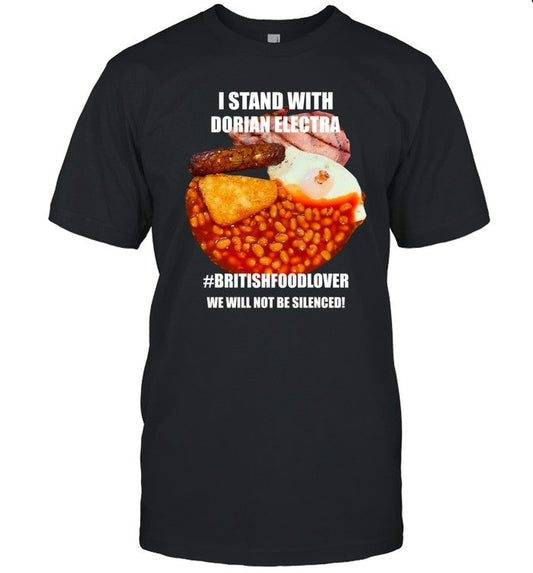 Dorian Electra I Stand With Dorian Electra #Britishfoodlover We Will Not Be Silenced Shirt