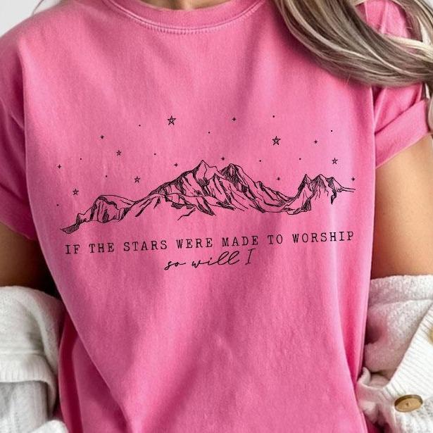 If the Stars Were Made to Worship So Will I Shirt, Christian Faith T-Shirt, Inspirational Religious Tee, Mountains and Stars Design, Comfortable Casual Women's Wear, Faith-Based Graphic Tee, Spiritual Encouragement Top