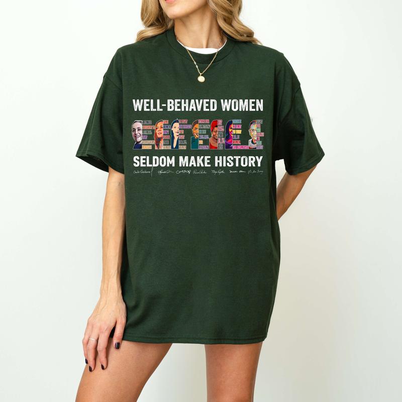 (AOC Added) Well-behaved Women Shirt, Claudia Sheinbaum Sweatshirt Hoodie Tee, Women's Rights Shirt, Human Rights Feminist