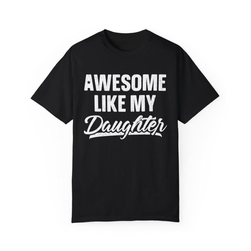 Awesome Like My Daughter Dad T-shirt, Funny Mens Crewneck Sweatshirt, Dad Daughter hoodie, T-shirt for Dads, Fathers Day Gift, Graphic Design