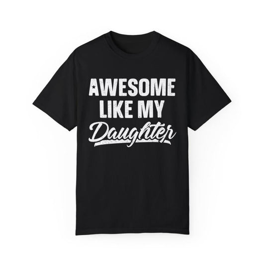 Awesome Like My Daughter Dad T-shirt, Funny Mens Crewneck Sweatshirt, Dad Daughter hoodie, T-shirt for Dads, Fathers Day Gift, Graphic Design