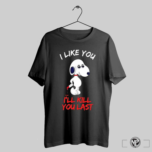 Snoopy I Like You Ill Kill You Last Shirt Trendy Sweatshirt