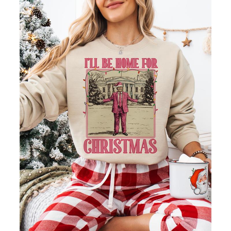 Funny Trump Christmas Shirt, I'll Be Home For Xmas Shirt Crewneck Womenswear