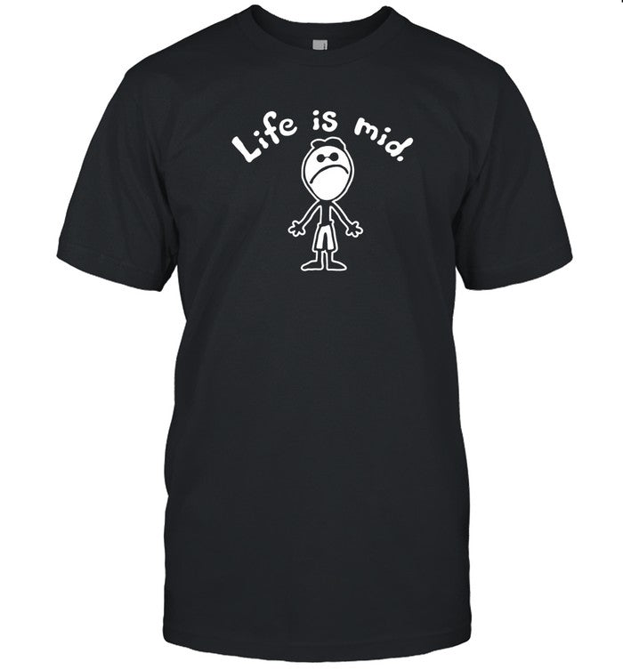 Life Is Mid Cartoon Funny Shirt