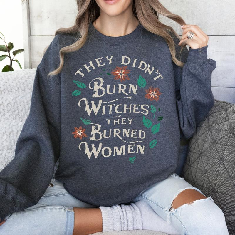 2 They Didn't Burn Witches They Burned Women T-Shirts, Feminist Shirts