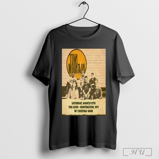 Poster Town Mountain The Loud In Huntington Wv March 15 2025 T Shirt