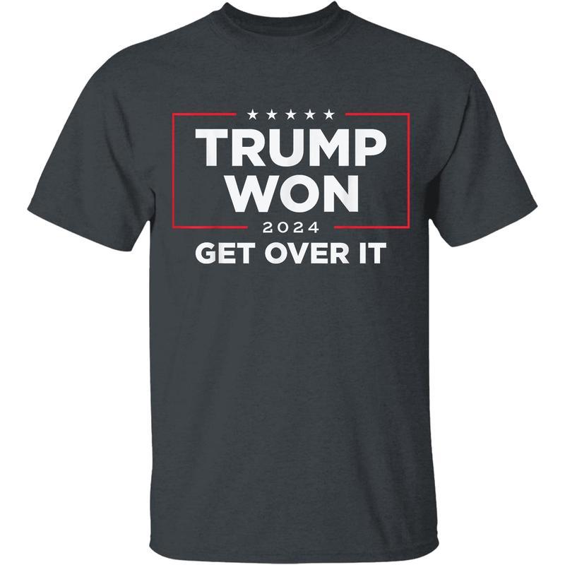 T.r.u.m.p Won Get Over It 2024 T-shirt, Victory Sweatshirt, Patriotic Hoodie for Loyal T.r.u.m.p Supporters, USA Politics Apparel, Bold Statement Elec