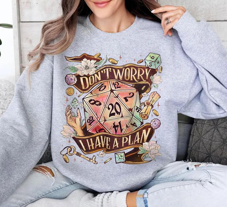 Don't Worry I Have A Plan Sweatshirt, D20 Dice Tshirt, Dnd Fan Crewneck, Gifts For Gamer, D&D T-Shirt, Gamer Tee, Gift For Him